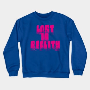 LOST IN REALITY Crewneck Sweatshirt